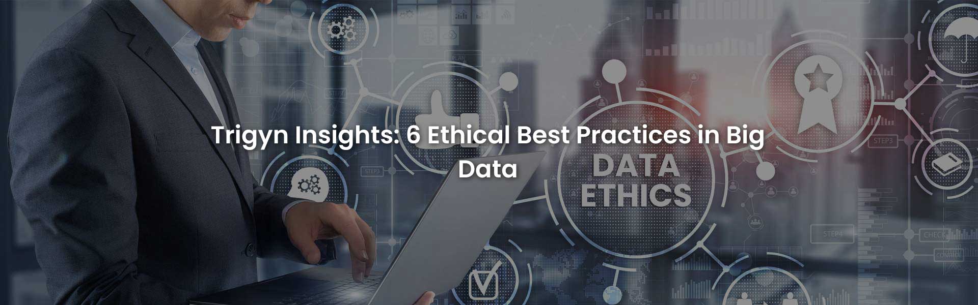 Ethical Big Data Best Practices