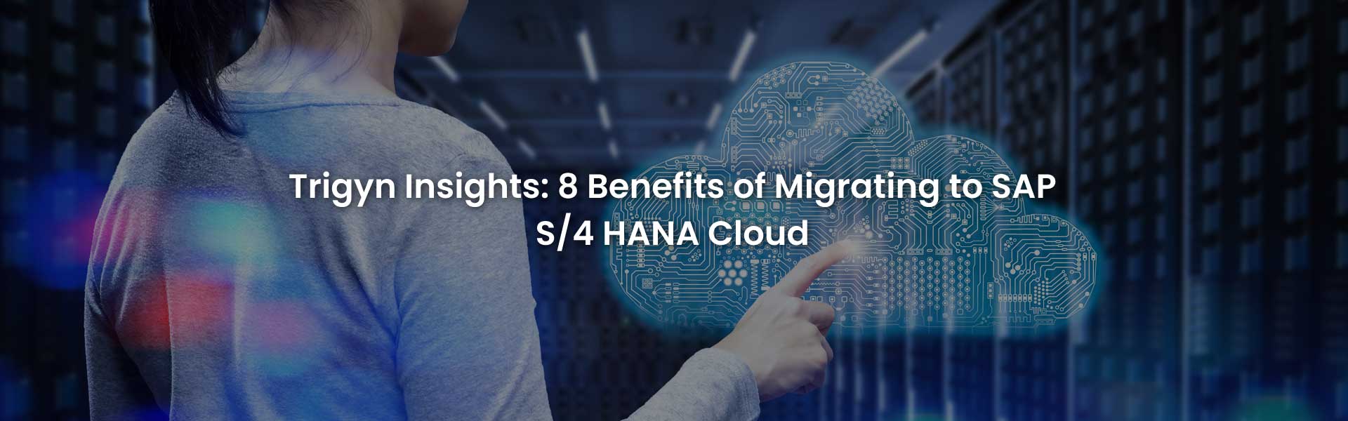 Benefits of Migrating to SAP S/4 HANA Cloud