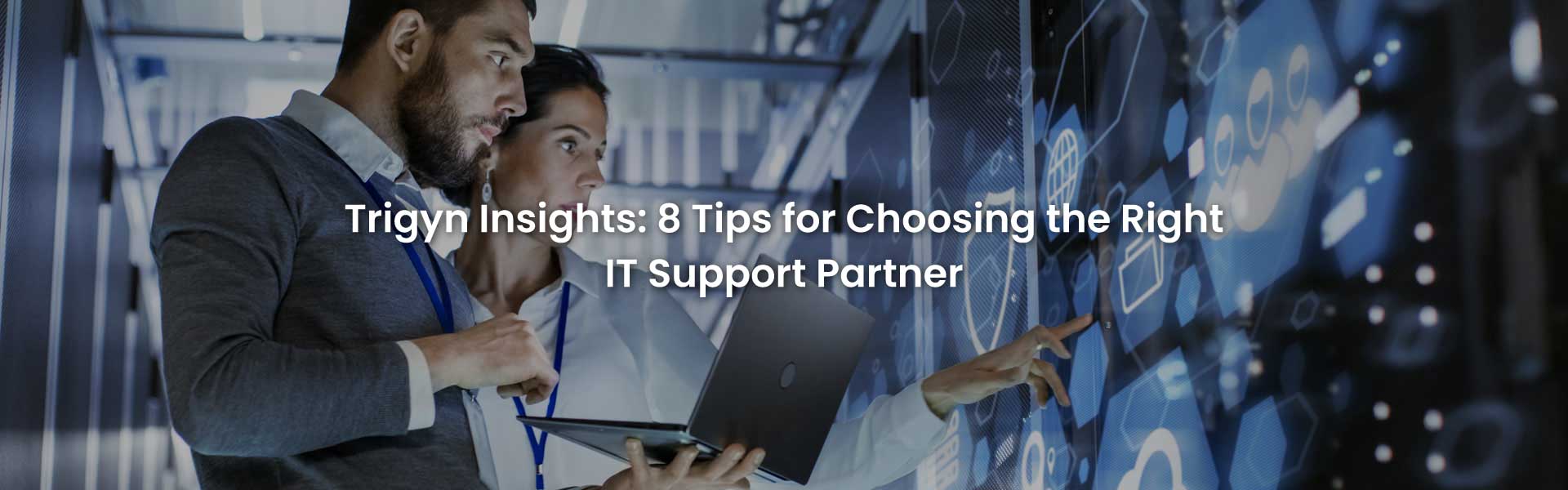 8 Tips for Choosing the Right IT Support Partner