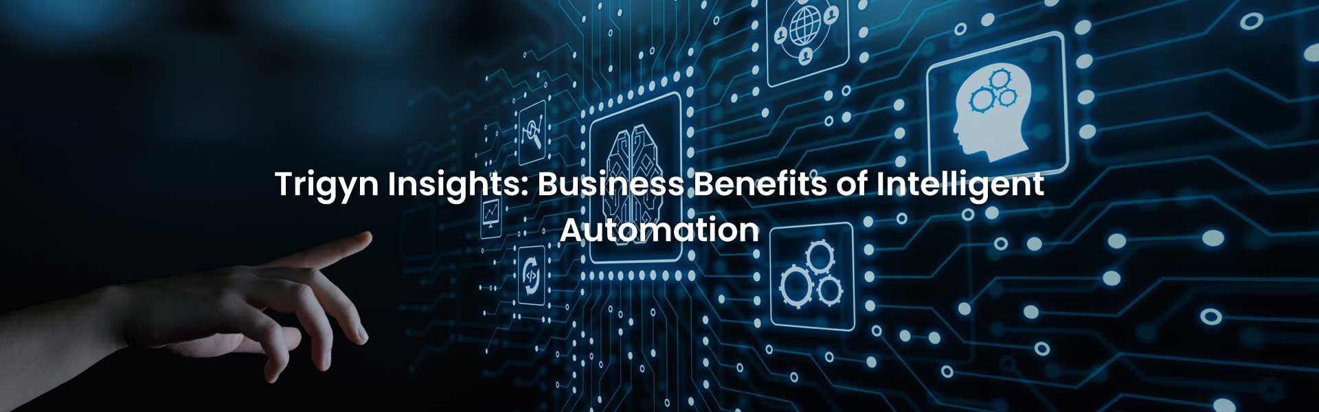 Business Benefits of Intelligent Automation 