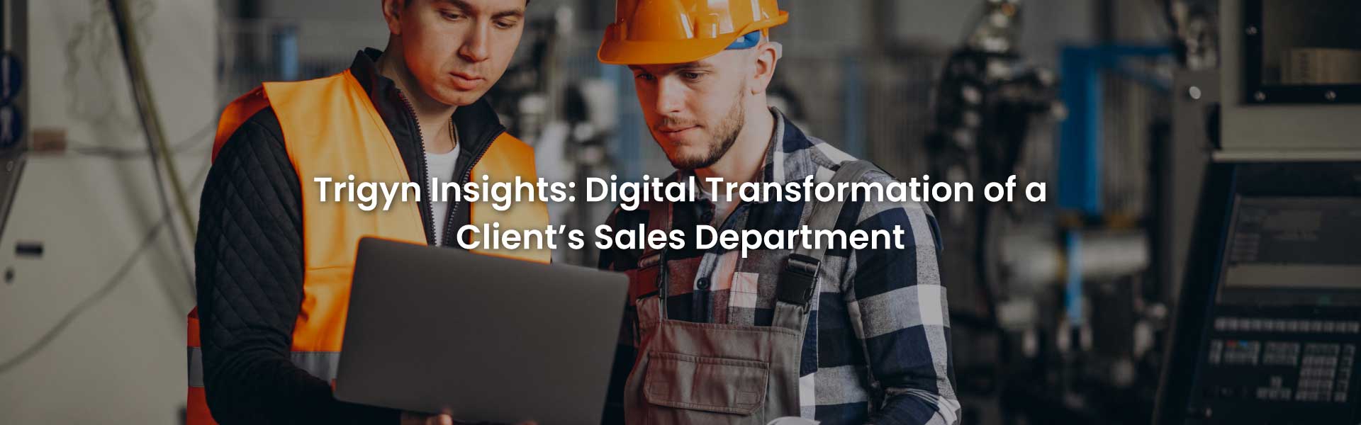 Digital Transformation of a Client’s Sales Department