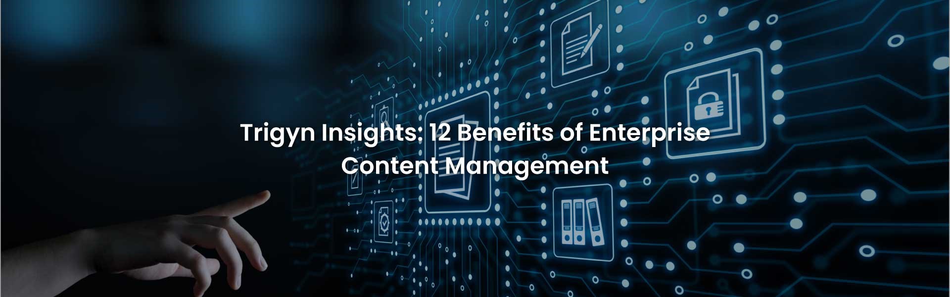  Benefits of Enterprise Content Management