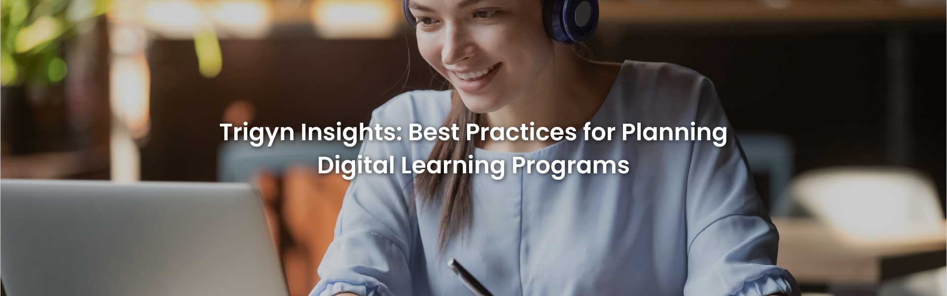 Best Practices for Digital Learning Program Design