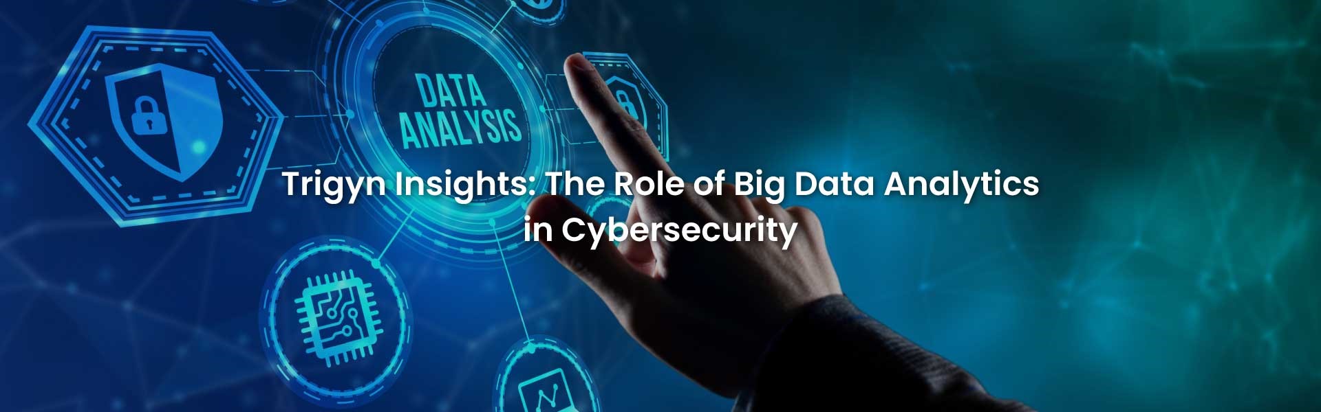 Role of Big Data Analytics in Cybersecurity