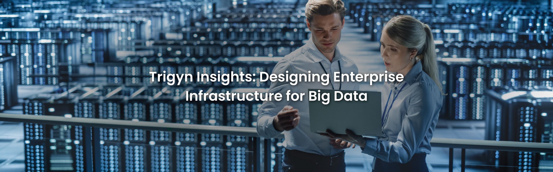 Enterprise Infrastructure for Big Data