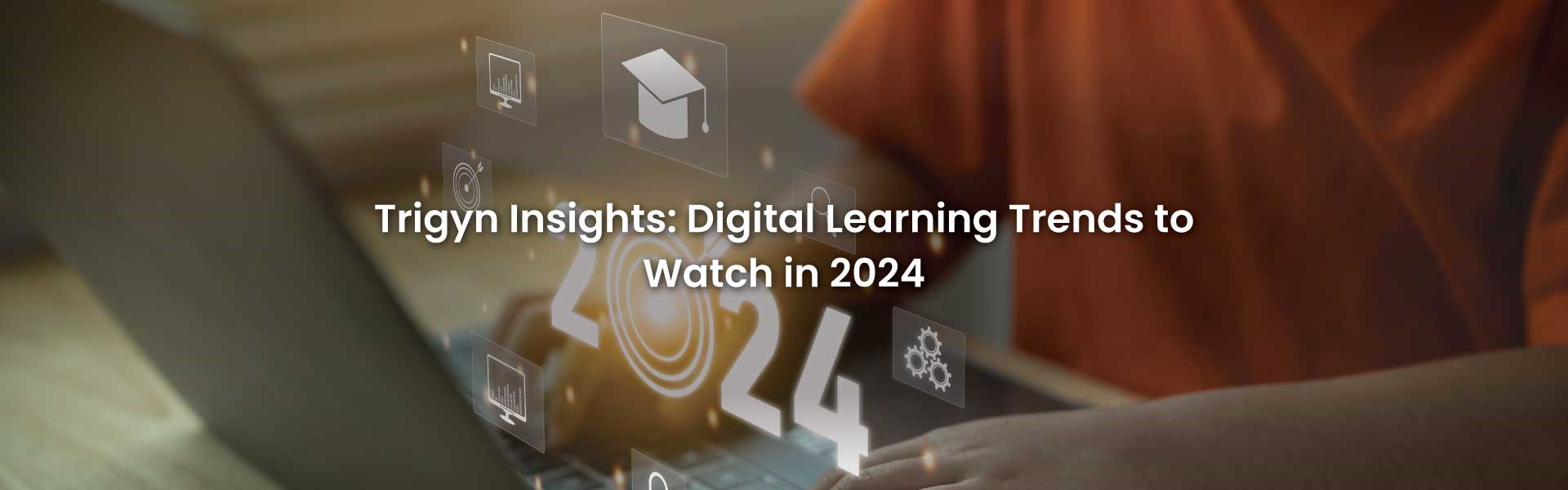Digital Learning Trends
