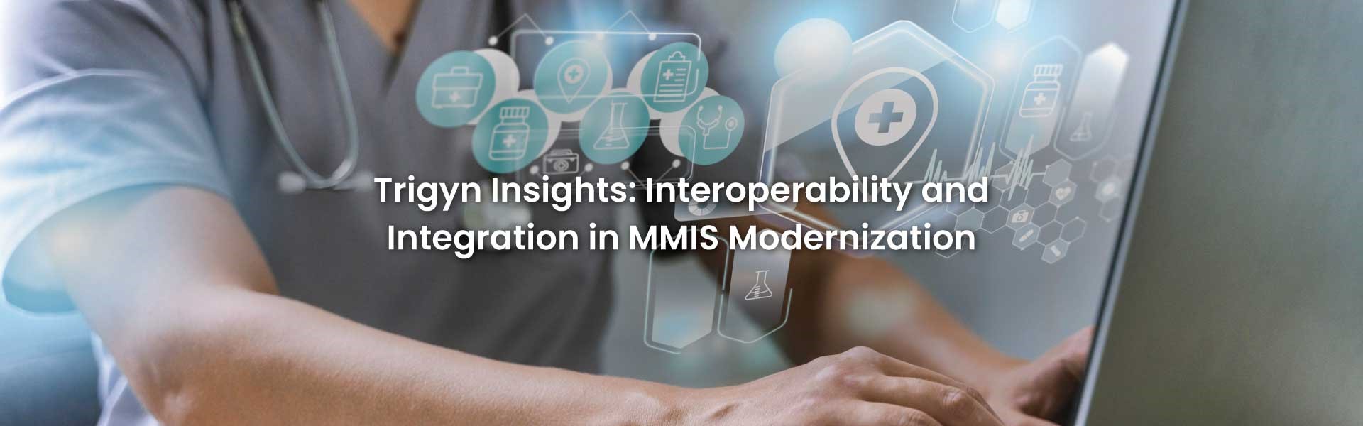 Systems Integration in MMIS Modernization