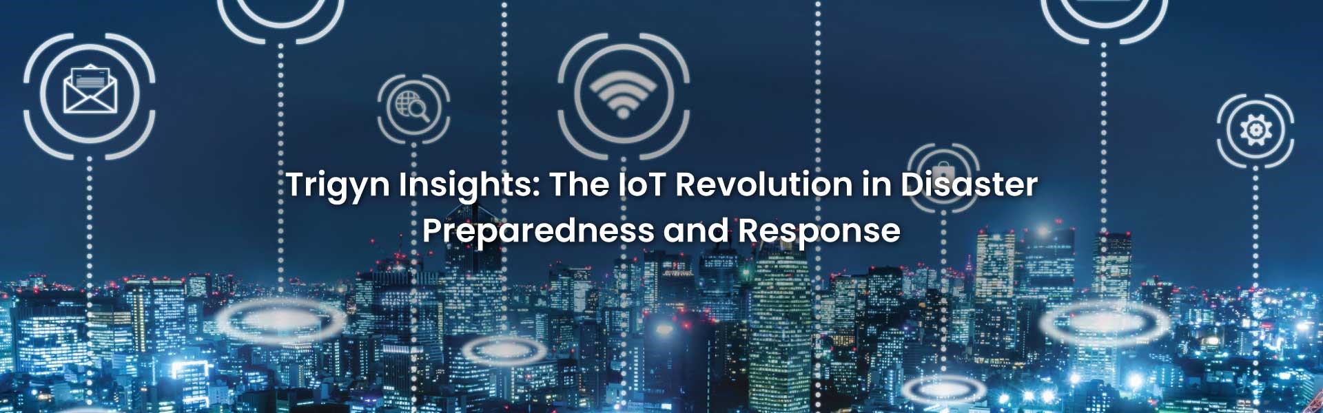 IoT Disaster Preparedness and Response