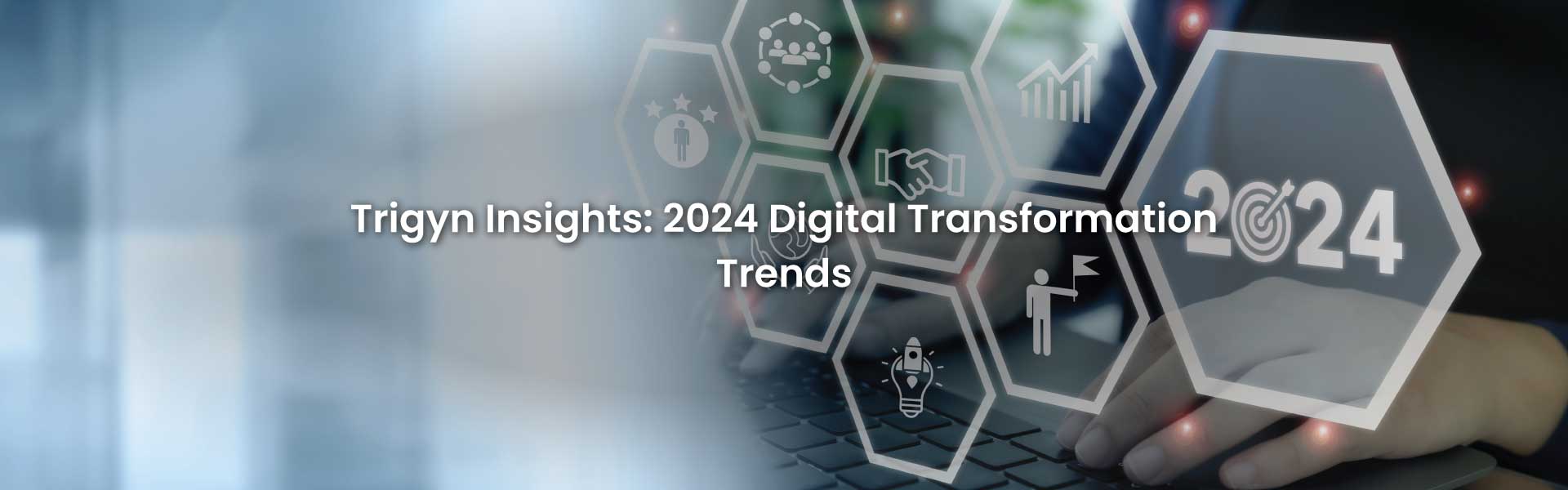 Digital Transformation Trends for 2024