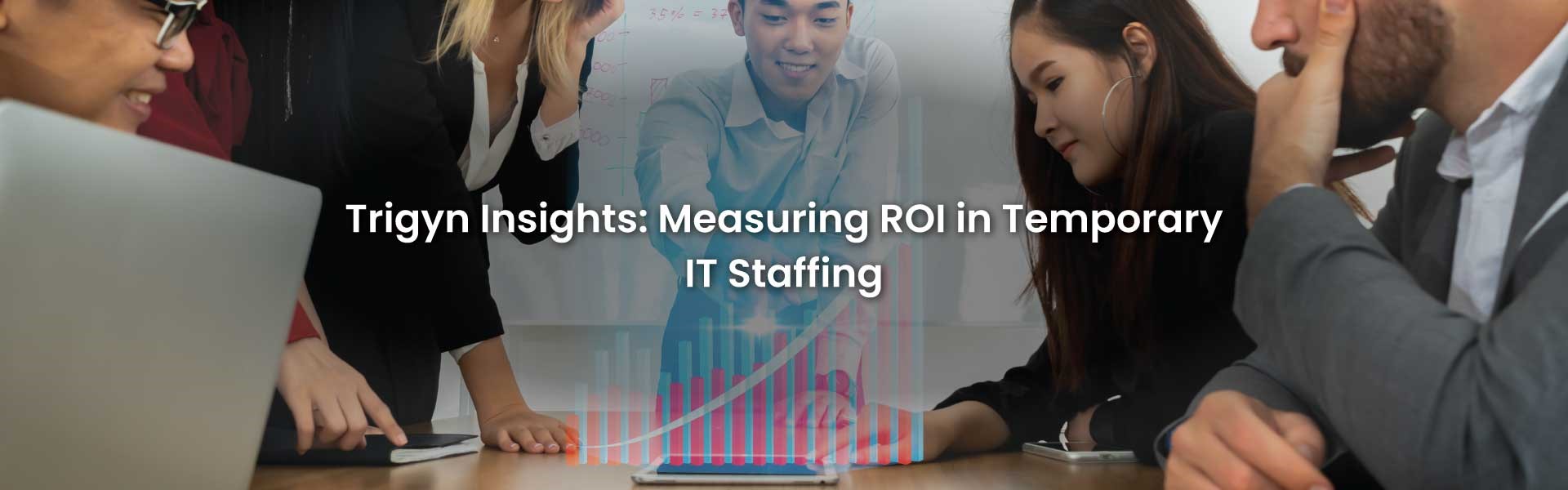 ROI of  Temporary IT Staffing