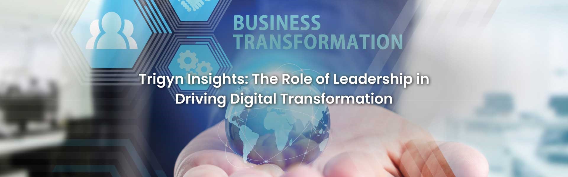  Leadership in Driving Digital Transformation 