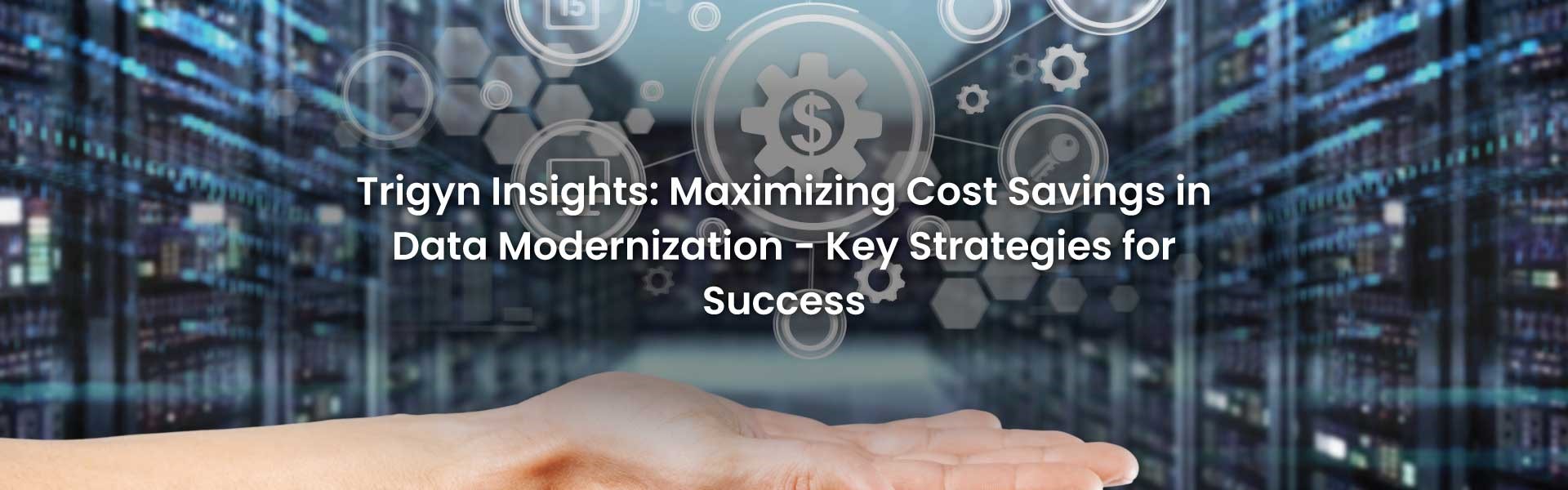  Cost Savings in Data Modernization