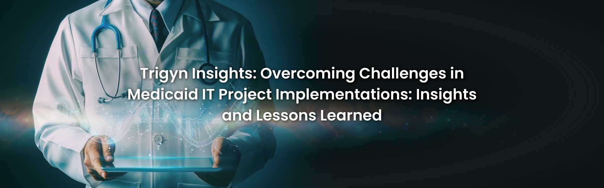 Challenges in Medicaid IT Project Implementations