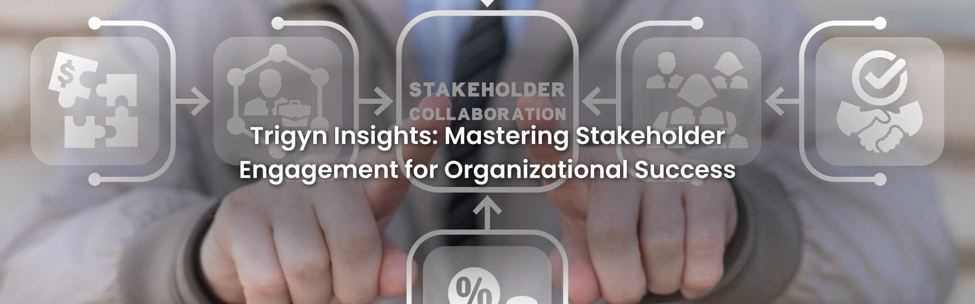 Mastering Stakeholder Engagement