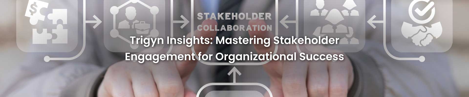 Mastering Stakeholder Engagement