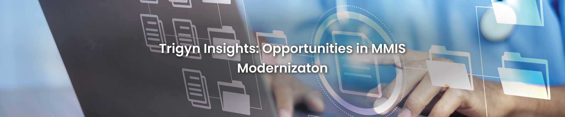 Opportunities in MMIS Modernization