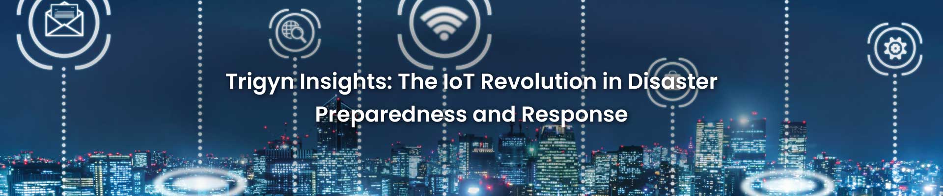 IoT Disaster Preparedness and Response