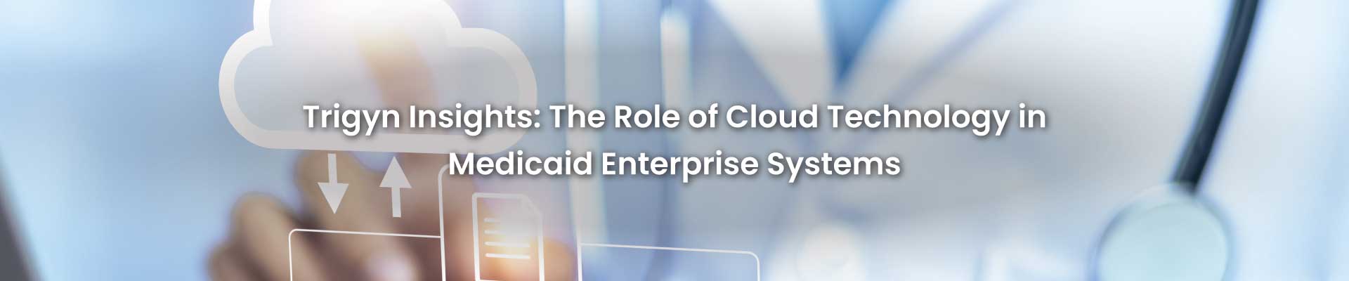 Cloud Technology in Medicaid IT Systems