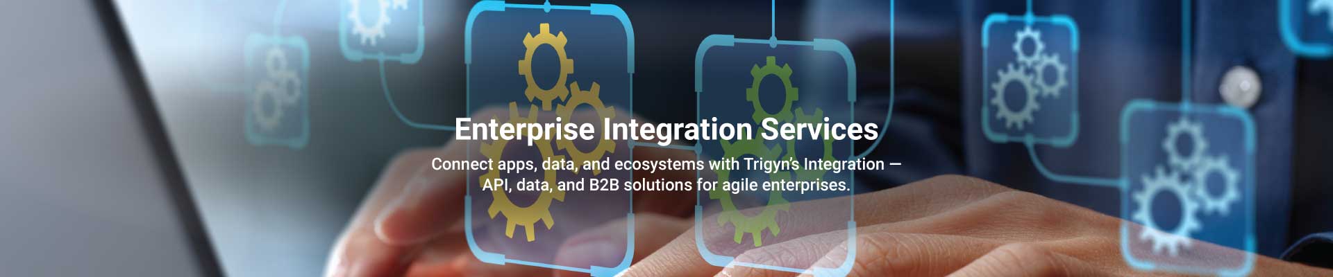 Enterprise Integration and Powering Connected - Intelligent Digital Ecosystems